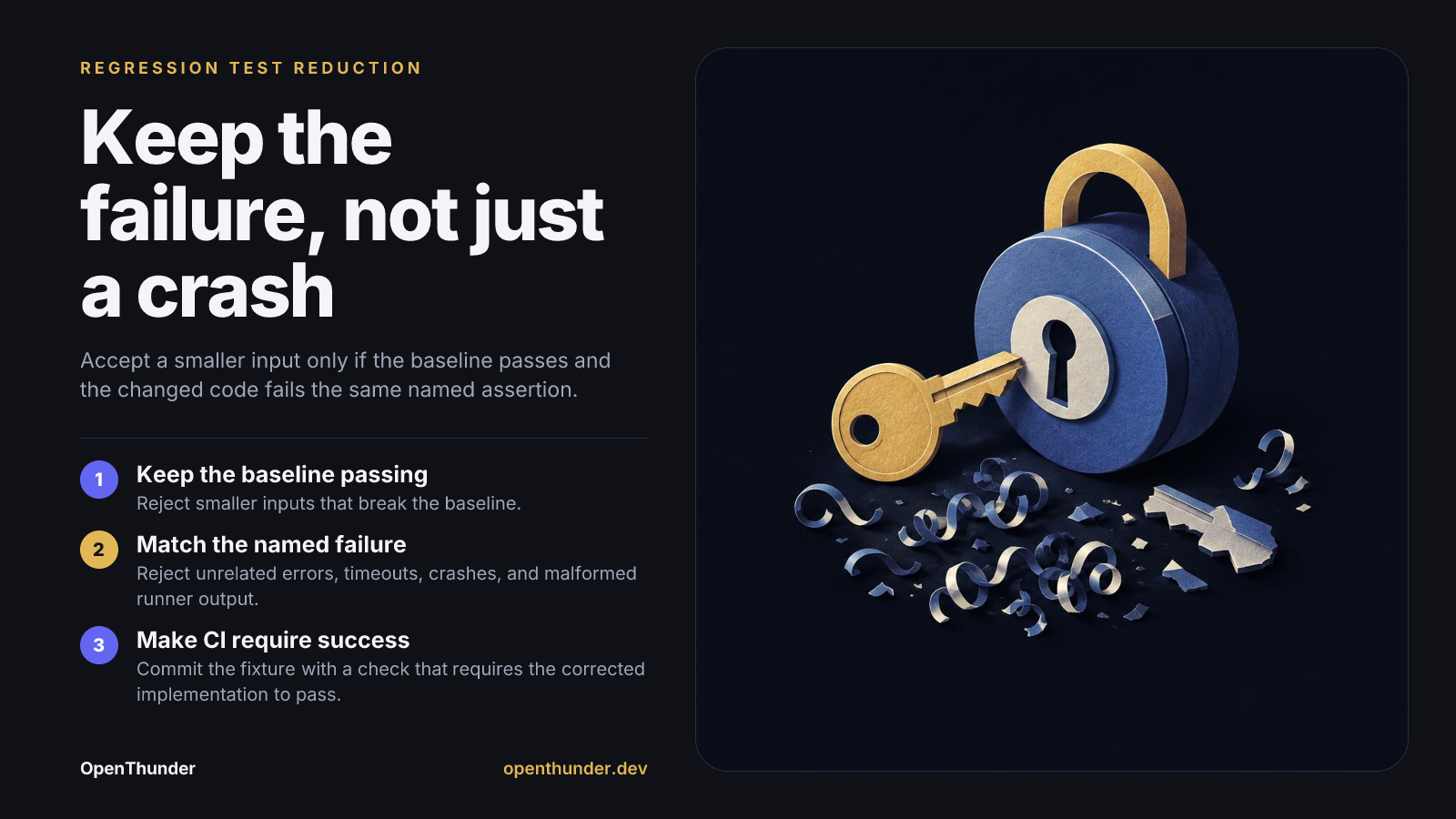 Summary slide: Keep the failure, not just a crash Keep the baseline passing. Match the named failure. Make CI require success.